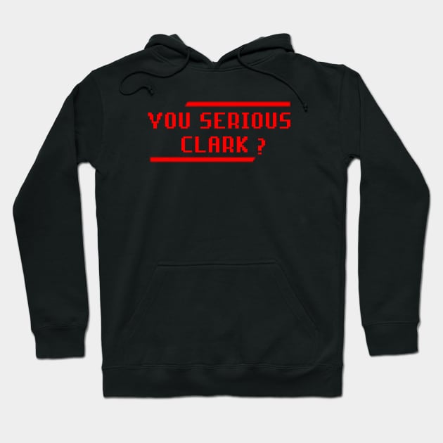 You Serious Clark? Christmas Vacation Hoodie by Printnation